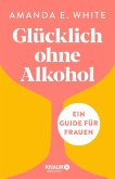 Glücklich - ohne Alkohol (eBook, ePUB)