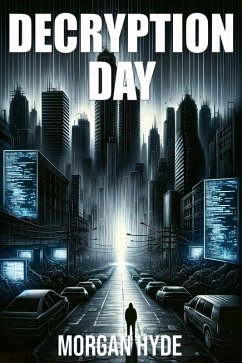 Decryption Day (eBook, ePUB) - Hyde, Morgan Decryption Day (eBook, ePUB) - Hyde, Morgan