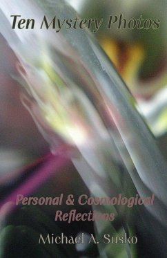 Cover Ten Mystery Photos: Personal & Cosmological Reflections (Biographic Book of Tens, #4) (eBook, ePUB)