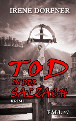 Tod in der Salzach (eBook, ePUB) - Dorfner, Irene