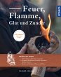 Feuer, Flamme, Glut und Zunder  ... - Bild 1