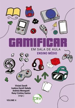 Gamificar em sala de aula (eBook, ePUB) - Darolt, Viviani; Rabelo, Isadora Darolt; Menegueti, Andreia; Santos, Runy Cristina