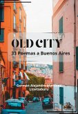 OLD CITY, 33 Poemas a Buenos Aires (eBook, ePUB)