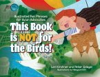 This Book is Not for the Birds! (eBook, ePUB)