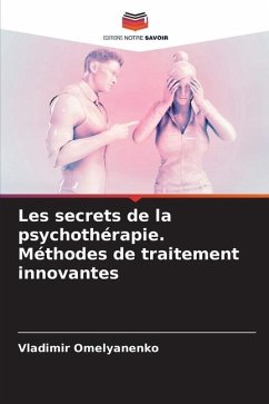 Les secrets de la psychothérapie. Méthodes de traitement innovantes - Omelyanenko, Vladimir