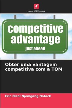 Obter uma vantagem competitiva com a TQM - Njomgang Nafack, Eric Nicol