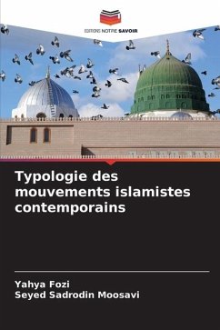 Typologie des mouvements islamistes contemporains - Fozi, Yahya;Moosavi, Seyed Sadrodin