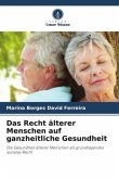 Das Recht älterer Menschen auf ganzheitliche Gesundheit