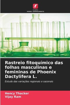 Rastreio fitoquímico das folhas masculinas e femininas de Phoenix Dactylifera L. - Thacker, Hency;Ram, Vijay