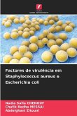 Factores de virulência em Staphylococcus aureus e Escherichia coli