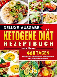 Deluxe-Ausgabe Ketogene Diät Rezeptbuch - Maurer, Maria