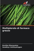 Multiplerolo di farmaco grezzo