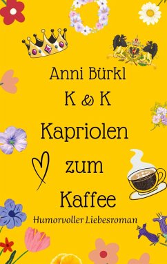 K & K Kapriolen zum Kaffee - Bürkl, Anni