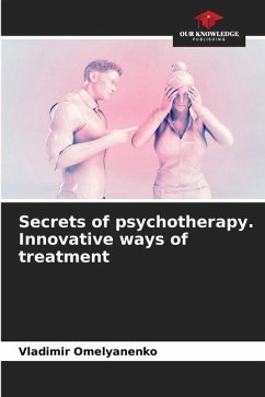 Secrets of psychotherapy. Innovative ways of treatment - Omelyanenko, Vladimir