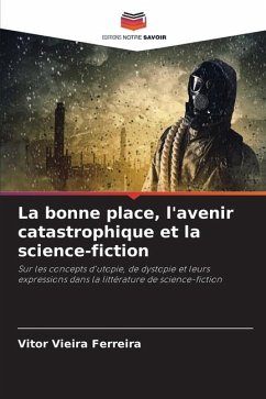 La bonne place, l'avenir catastrophique et la science-fiction - Vieira Ferreira, Vitor