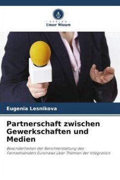 Partnerschaft zwischen Gewerkschaften und Medien - Lesnikova, Eugenia