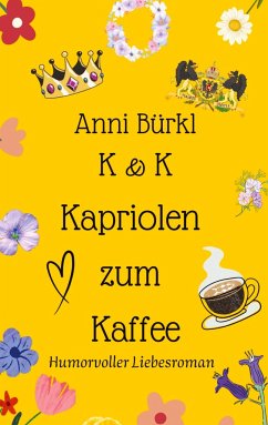 K & K Kapriolen zum Kaffee - Bürkl, Anni