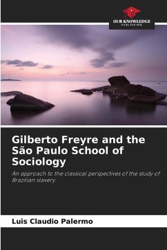 Gilberto Freyre and the São Paulo School of Sociology - Palermo, Luis Claudio