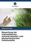 Bewertung der antioxidativen, antimikrobiellen und phytochemischen Inhaltsstoffe