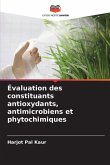 Évaluation des constituants antioxydants, antimicrobiens et phytochimiques