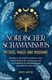 Nordischer Schamanismus - Mythos, Magie und Moderne