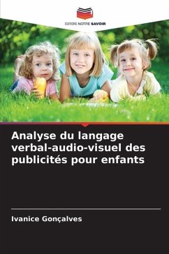 Analyse du langage verbal-audio-visuel des publicités pour enfants - Gonçalves, Ivanice