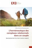 L'herméneutique des complexes relationnels dans un couple