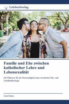 Familie und Ehe zwischen katholischer Lehre und Lebensrealität - Karau, Lena