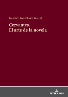 Cervantes El arte de la novela - Blasco Pascual, Francisco Javier