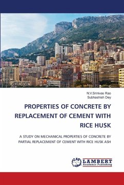 PROPERTIES OF CONCRETE BY REPLACEMENT OF CEMENT WITH RICE HUSK - Rao, N.V.Srinivas;Dey, Subhashish