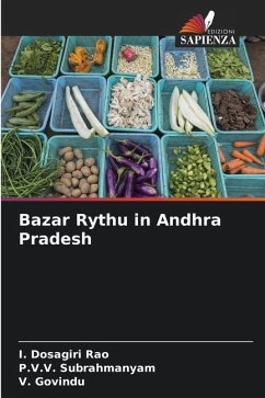 Bazar Rythu in Andhra Pradesh - Rao, I. Dosagiri;Subrahmanyam, P.V.V.;Govindu, V.