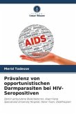 Prävalenz von opportunistischen Darmparasiten bei HIV-Seropositiven