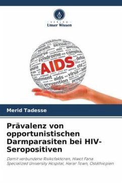 Prävalenz von opportunistischen Darmparasiten bei HIV-Seropositiven - Tadesse, Merid