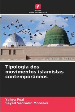 Tipologia dos movimentos islamistas contemporâneos - Fozi, Yahya;Moosavi, Seyed Sadrodin