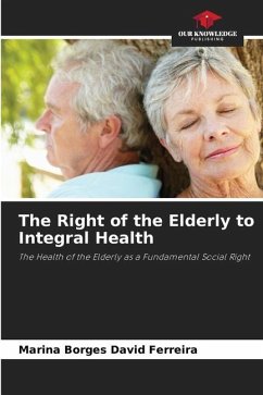 The Right of the Elderly to Integral Health - Borges David Ferreira, Marina