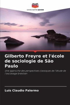 Gilberto Freyre et l'école de sociologie de São Paulo - Palermo, Luis Claudio