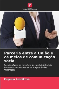 Parceria entre a União e os meios de comunicação social - Lesnikova, Eugenia