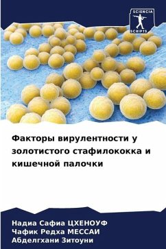 Faktory wirulentnosti u zolotistogo stafilokokka i kishechnoj palochki - Chenouf, Nadia Safia;Messai, Chafik Redha;Zitouni, Abdelghani