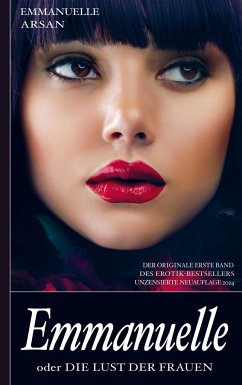 Emmanuelle oder die Lust der Frauen (Der originale erste Band des Erotik-Bestsellers; unzensierte Ausgabe) - Emmanuelle Arsan