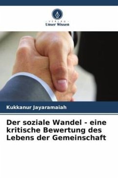 Der soziale Wandel - eine kritische Bewertung des Lebens der Gemeinschaft - Jayaramaiah, Kukkanur