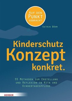 Kinderschutzkonzept konkret. - Böhm, Katrin