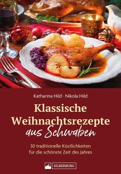 Klassische Weihnachtsrezepte aus Schwaben - Hild, Katharina;Hild, Nikola