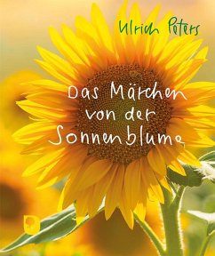 Das Märchen von der Sonnenblume - Peters, Ulrich