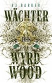 Wächter des Wyrdwood (Die Wyrdwood-Trilogie 1)