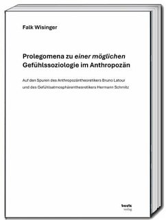 Prolegomena zu einer möglichen Gefühlssoziologie im Anthropozän Cover Prolegomena zu einer möglichen Gefühlssoziologie im Anthropozän
