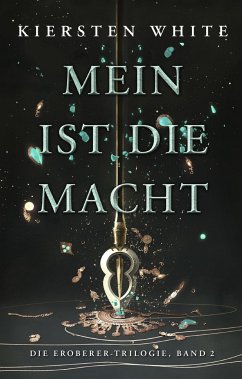 Mein ist die Macht / Eroberer-Trilogie Bd.2 - White, Kiersten