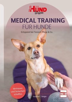 Medical Training für Hunde - Steiger, Susanne C.