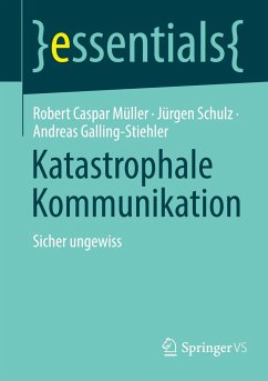 Katastrophale Kommunikation - Müller, Robert Caspar;Schulz, Jürgen;Galling-Stiehler, Andreas