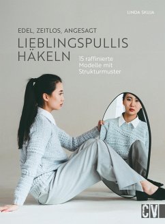 Edel, zeitlos, angesagt: Lieblingspullis häkeln - Skuja, Linda