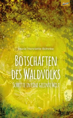 Botschaften des Waldvolks - Böhnke, Marie-Henriette